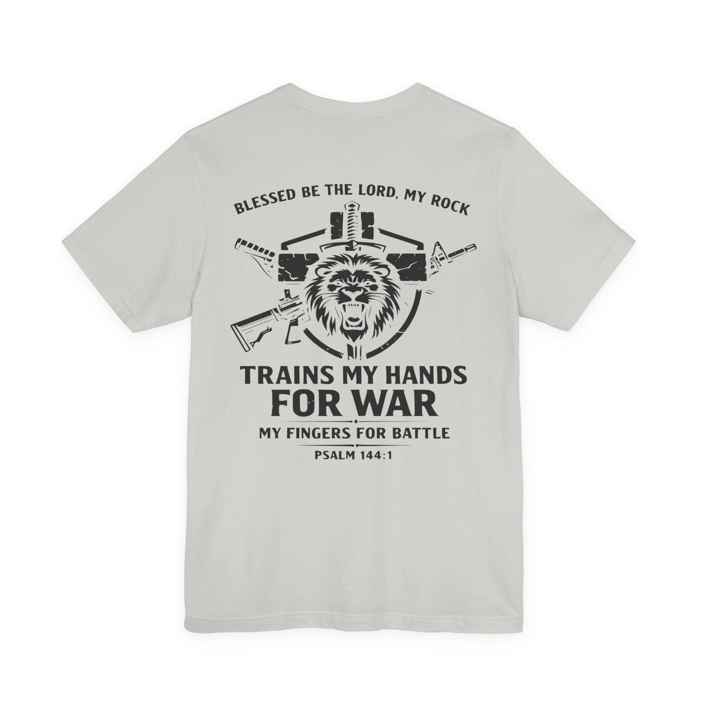 Psalm 144:1 "Trains My Hands for War" Tee