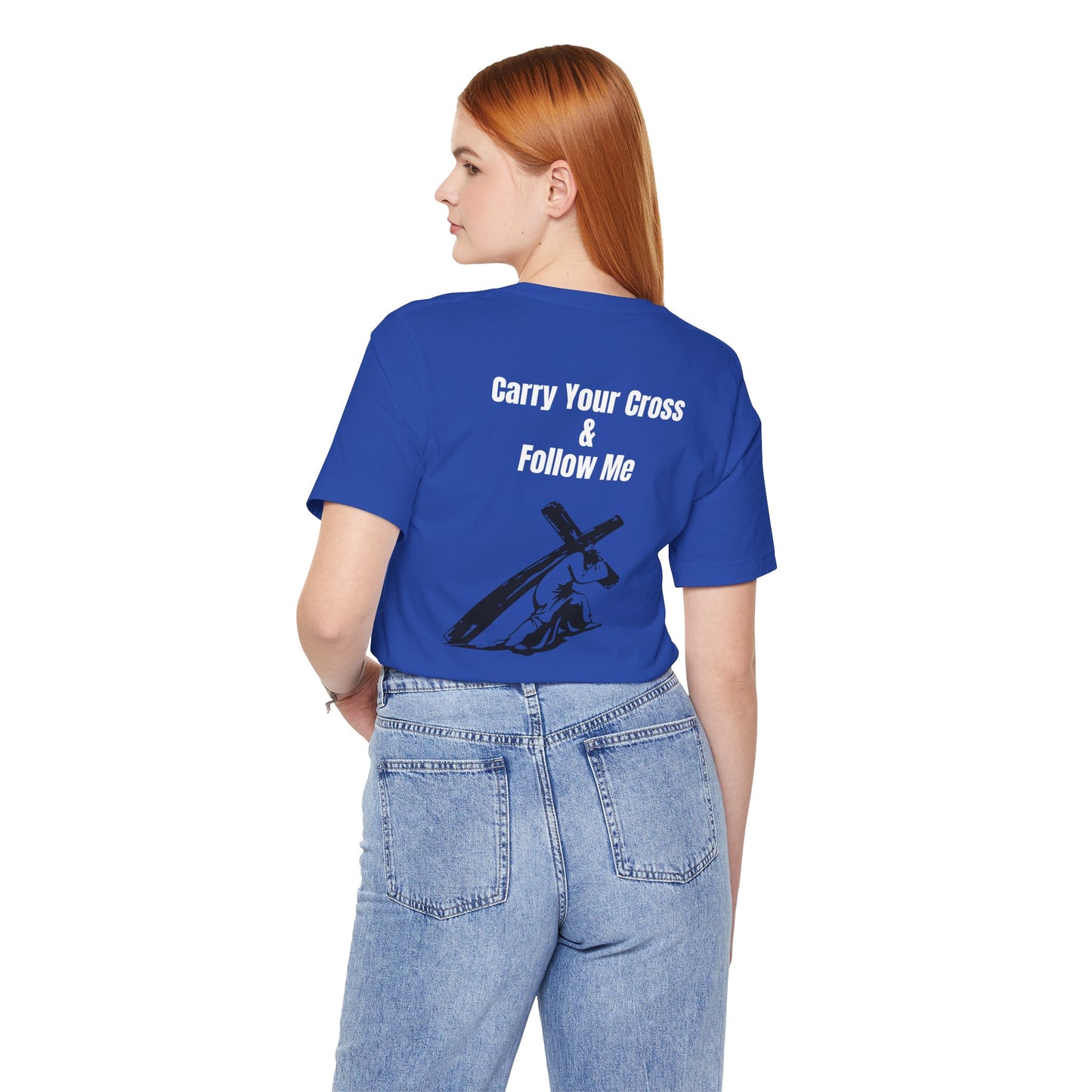 Carry Your Cross & follow me Tee