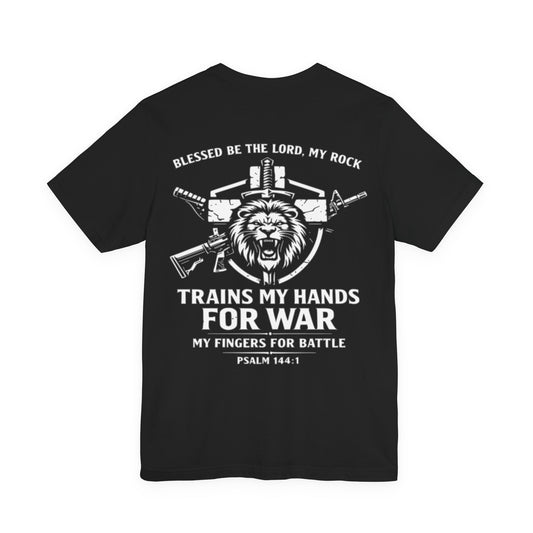 Psalm 144:1 "Trains My Hands for War" Tee