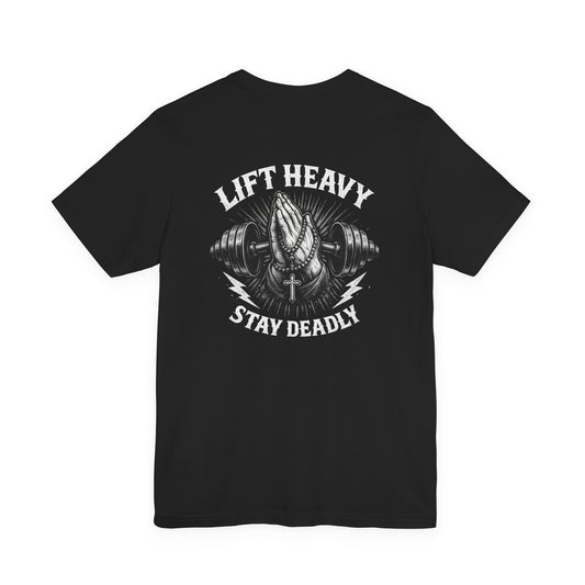 Lift Heavy Stay Deadly T-Shirt — Prayer Hands & Barbell Gym Tee