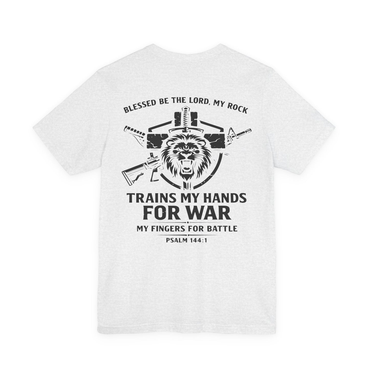 Psalm 144:1 "Trains My Hands for War" Tee