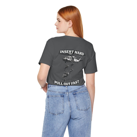 Insert Hard Pull Out Fast Tee