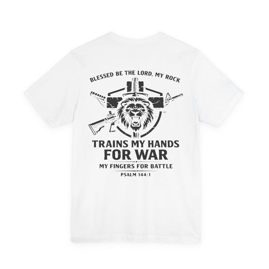Psalm 144:1 "Trains My Hands for War" Tee