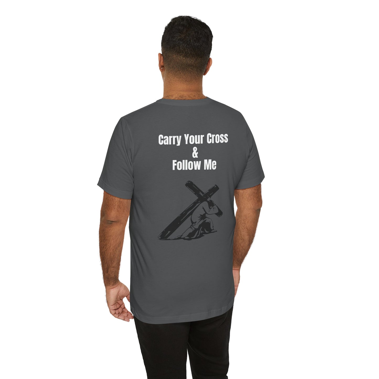 Carry Your Cross & follow me Tee