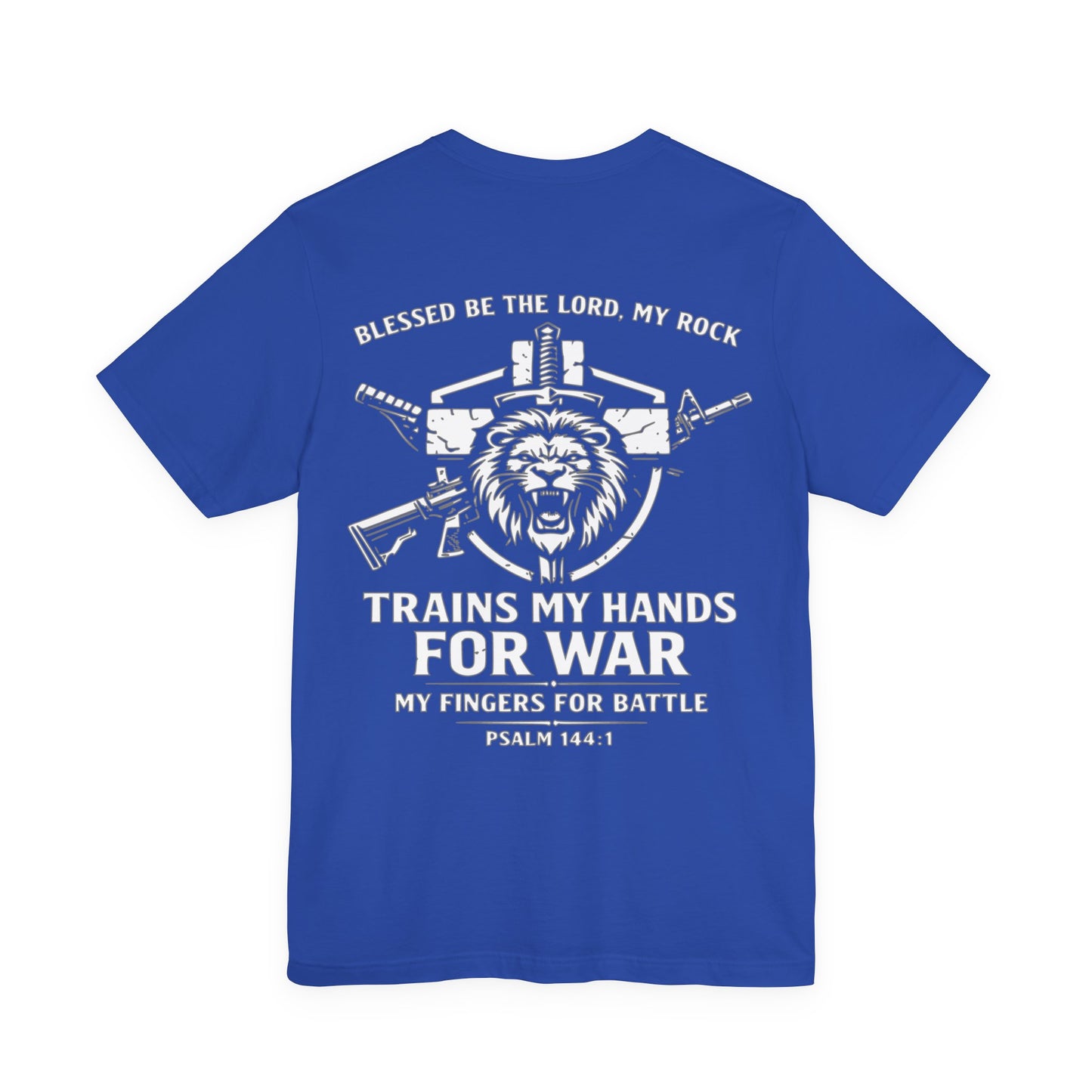 Psalm 144:1 "Trains My Hands for War" Tee