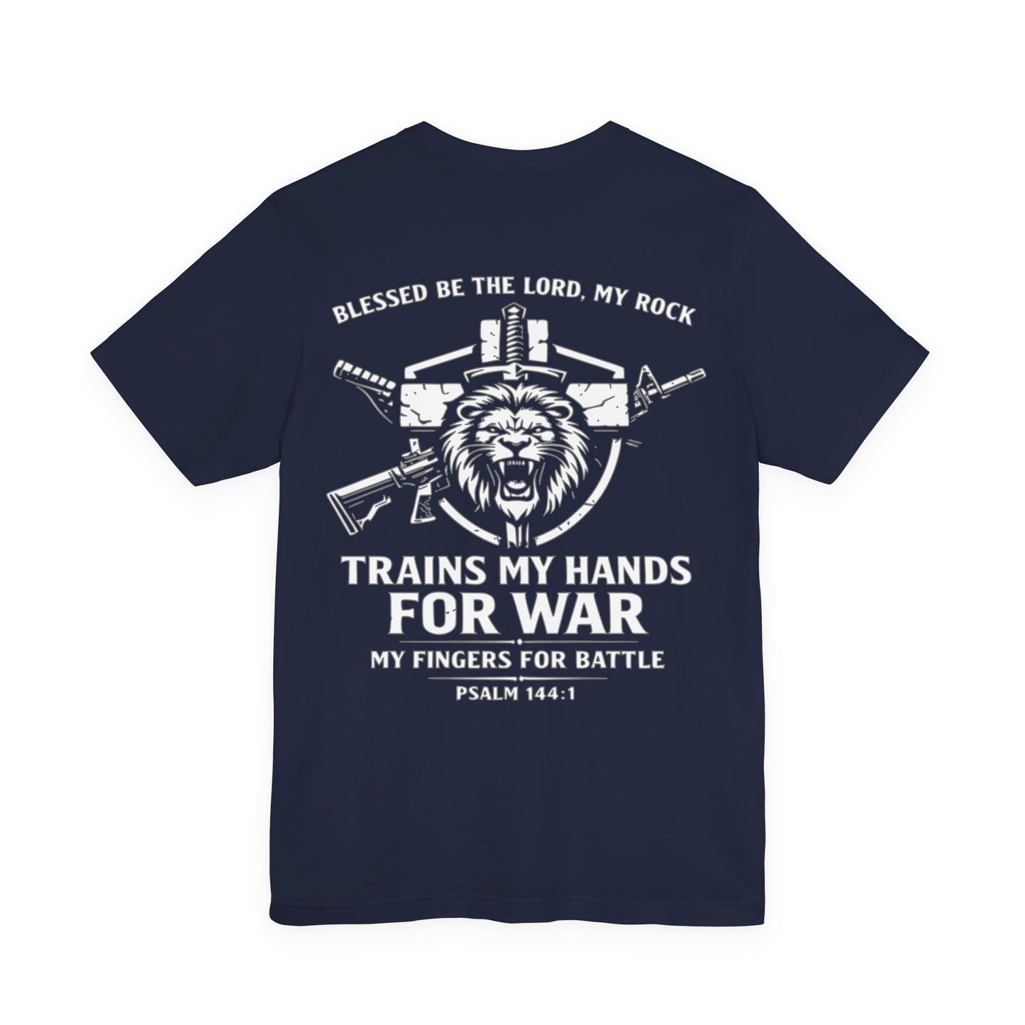 Psalm 144:1 "Trains My Hands for War" Tee