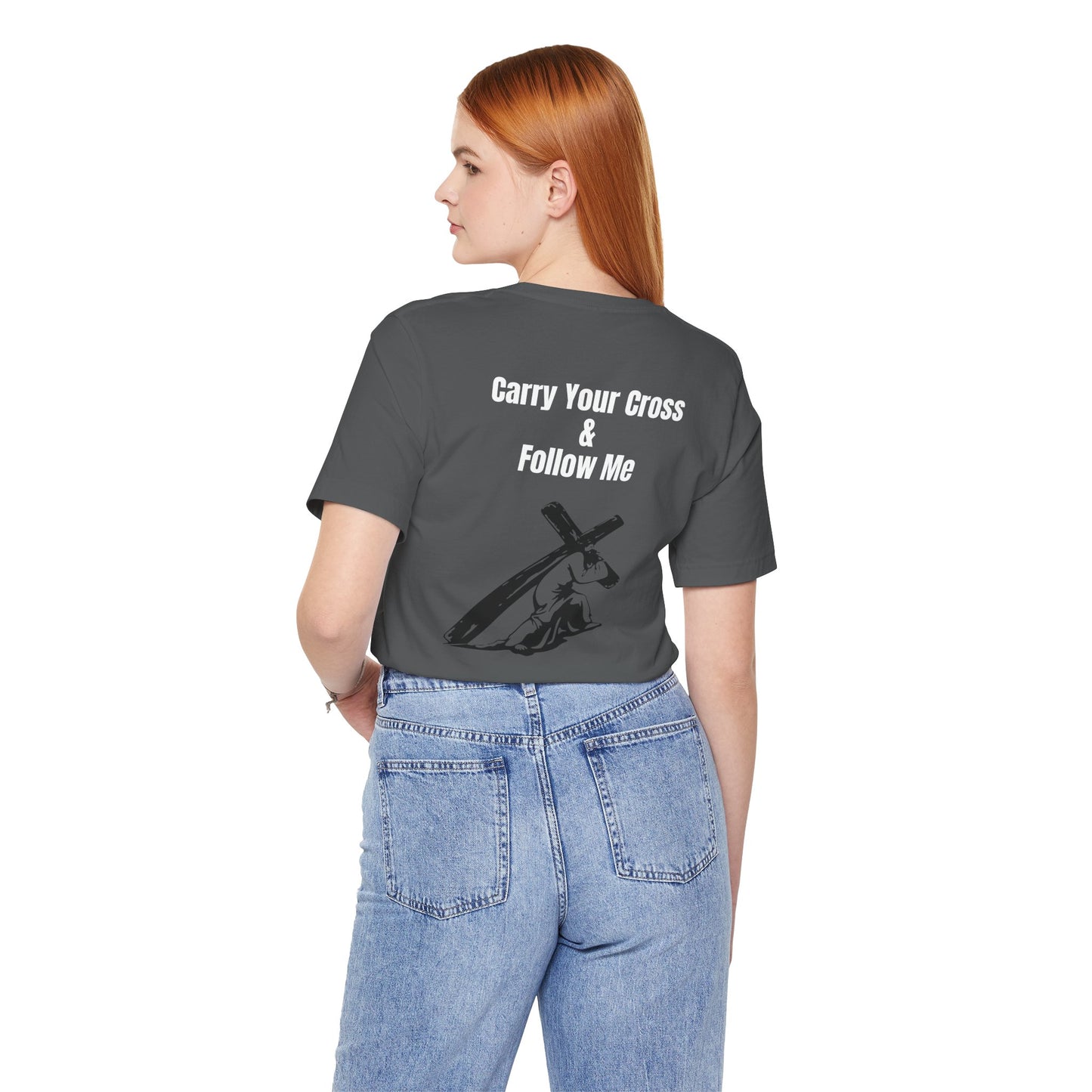 Carry Your Cross & follow me Tee