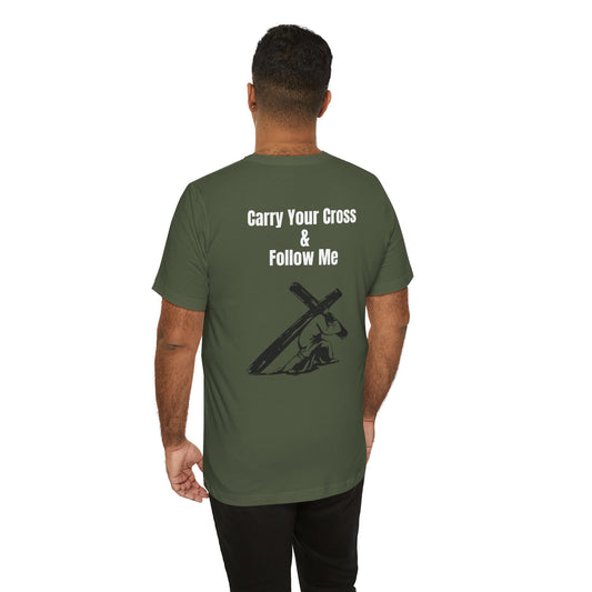 Carry Your Cross & follow me Tee