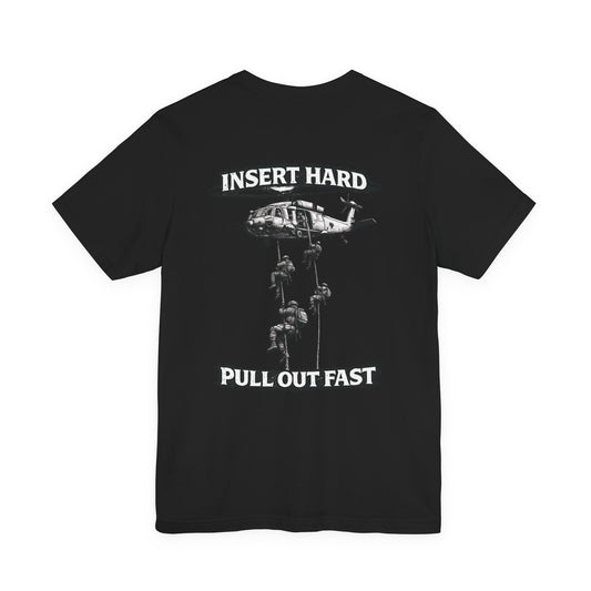 Insert Hard Pull Out Fast Tee