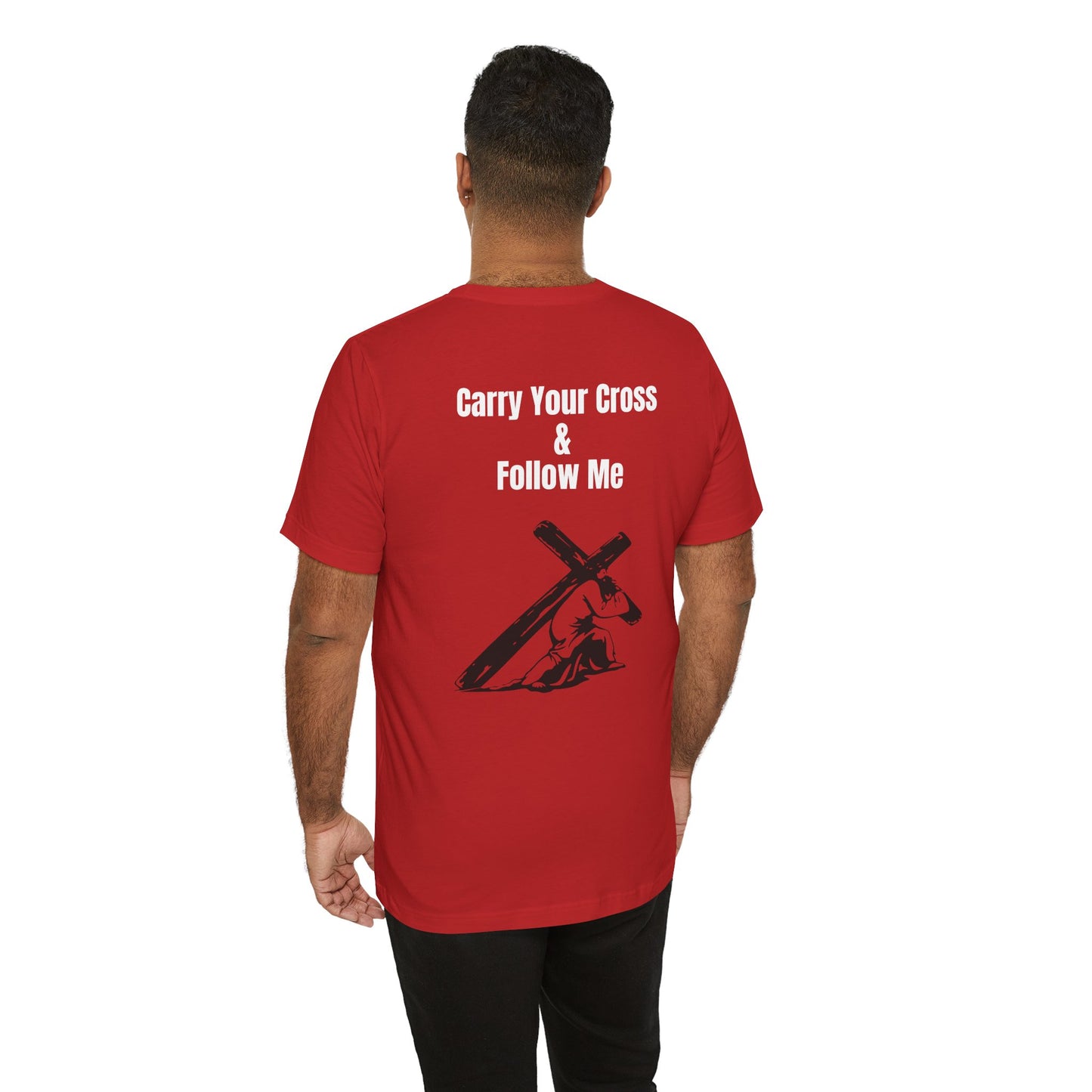 Carry Your Cross & follow me Tee